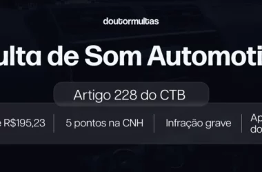 Multa de Som Automotivo: pontos e retenção do veículo